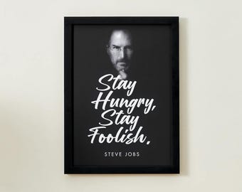 Stay Hungry, Stay Foolish| Motivational Poster, Wall Art Quote, Minimalist, Home Office, Gym Poster, Home Décor, Steve Jobs
