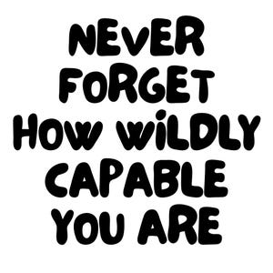 Magnet SVG - "Never Forget How Wildly Capable You Are" – Digital Download for Laser Cutting