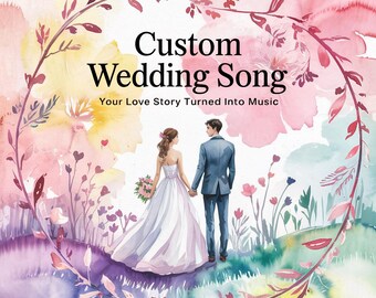 Custom Wedding Song | Personalized First Dance Song | Unique Wedding Gift | Your Love Story in a Song | Anniversary Song | Romantic Gift