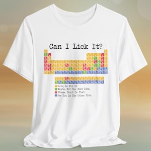 Can I Lick It Funny Periodic Table Shirt – Science Chemistry Nerd Tee