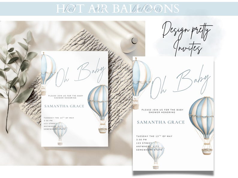 May include: Baby shower invitations with watercolour hot air balloons in blue and white. The invitations say "Oh Baby" and include event details: date, time, and location. The words "Design pretty Invites" are also visible on the invitation.