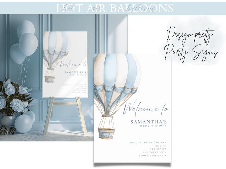 May include: A baby shower sign with a watercolour hot air balloon design in blue and white. The sign reads "Welcome to Samantha's Baby Shower" with event details. The words "Hot Air Balloons" and "Design pretty Party Signs" are also visible.