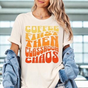 Coffee First Teacher Comfort Colors Shirt: Funny Back To School Tee