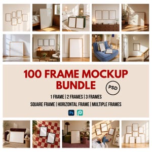 May include: A digital bundle of 100 frame mockups featuring various arrangements of square, horizontal, and vertical wooden frames in interior settings. The text reads 100 FRAME MOCKUP BUNDLE, PSD, 1 FRAME | 2 FRAMES | 3 FRAMES, SQUARE FRAME | HORIZONTAL FRAME | MULTIPLE FRAMES, Ps, and the logo for Photoshop.