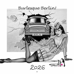 Burlesque Berlin - Wall calendar 2026 with illustrations by the well-known Berlin artist SARA HORWATH, hand-signed and hand-numbered
