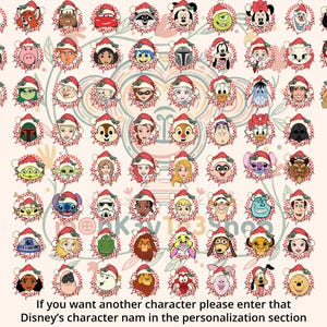 May include: A collection of Disney character portraits wearing Santa hats, surrounded by a festive wreath design. The image includes characters like Mickey Mouse, Minnie Mouse, and others. Text at the bottom reads: "If you want another character please enter that Disney's character nam in the personalization section."