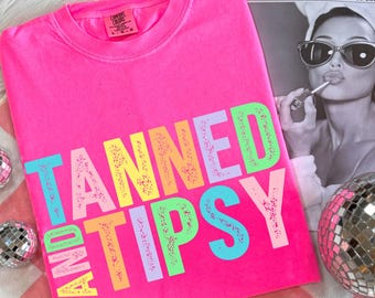 Comfort Colors Tanned And Tipsy Shirt, Neon Trendy Summer Shirt, Summer Shirt, Distressed Beach Shirt, Summer Vibes Tee, 2025 Trendy Women's