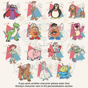 K&ouml;nnte beinhalten: Eine Sammlung farbenfroher Zeichentrickfiguren aus dem Disney-Film Toy Story, darunter Buzz Lightyear, Woody und andere, vor einem hellen Hintergrund mit geometrischen Formen. Der Text unten lautet: "If you want another character please enter that Disney's character nam in the personalization section."