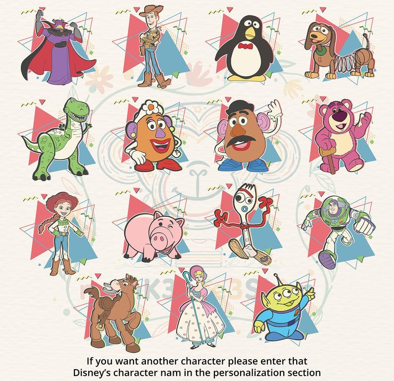 K&ouml;nnte beinhalten: Eine Sammlung farbenfroher Zeichentrickfiguren aus dem Disney-Film Toy Story, darunter Buzz Lightyear, Woody und andere, vor einem hellen Hintergrund mit geometrischen Formen. Der Text unten lautet: "If you want another character please enter that Disney's character nam in the personalization section."