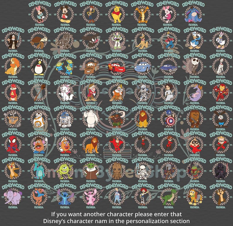May include: A dark gray graphic featuring numerous Disney character illustrations, each within a circular frame with the words "Disney World Florida." The image includes characters like Mickey Mouse, Winnie the Pooh, and others. Text at the bottom reads: "If you want another character please enter that Disney's character nam in the personalization section."