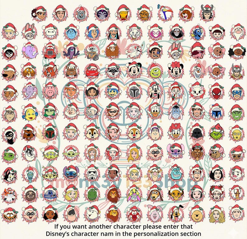 May include: A grid of Disney character portraits, each adorned with a Santa hat and a decorative wreath. The image showcases a range of popular characters, ideal for festive products. Text at the bottom reads: "If you want another character please enter that Disney's character nam in the personalization section."