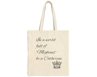Funny Catherine Quote Cotton Tote Bag: Women Empowerment Gift