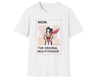 Super Mom T-Shirt, Gift for Mothers Day, Funny Mom Shirt, Original Multitasker Tee, Mother's Day Gift Idea, Casual Women's Shirt