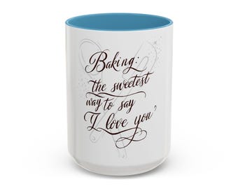 Baking Quote Coffee Mug: Romantic Gift for Bakers
