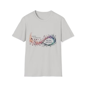Music Speaks Unisex Softstyle T-Shirt, Inspirational Music Tee, Gift for Musicians, Casual Wear, Music Lover Apparel, Quote Shirt