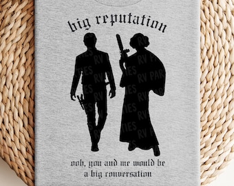 Big Reputation PNG file for Shirt - Han Solo and Princess Leia