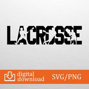 Lacrosse SVG & PNG Digital Download - Sports Text, Lacrosse Clipart, Cricut File, Gym Decor, T-Shirt Design, Wall Art, Craft Cut, Printable
