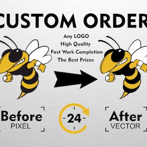 May include: Image with the text "CUSTOM ORDER" and a cartoon bee mascot. The text includes "Any LOGO, High Quality, Fast Work Completion, The Best Prices." The image shows a "Before PIXEL" and "After VECTOR" comparison.