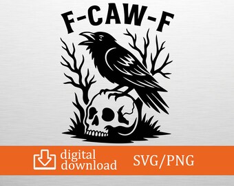 F-Caw-F SVG, F-Caw-F PNG, F caw F Raven, Funny Gothic Raven Design, Crow Digital Art, Printable Bird Clipart, Dark Bird Humor, Cricut File