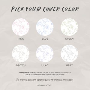 May include: Image displaying six color options for a product cover: pink, blue, green, brown, lilac, and gray. Each color is presented in a circular design with a floral pattern. The text "Pick Your Cover Color" is at the top.