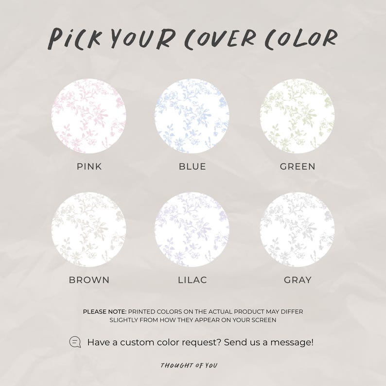 May include: Image displaying six color options for a product cover: pink, blue, green, brown, lilac, and gray. Each color is presented in a circular design with a floral pattern. The text "Pick Your Cover Color" is at the top.