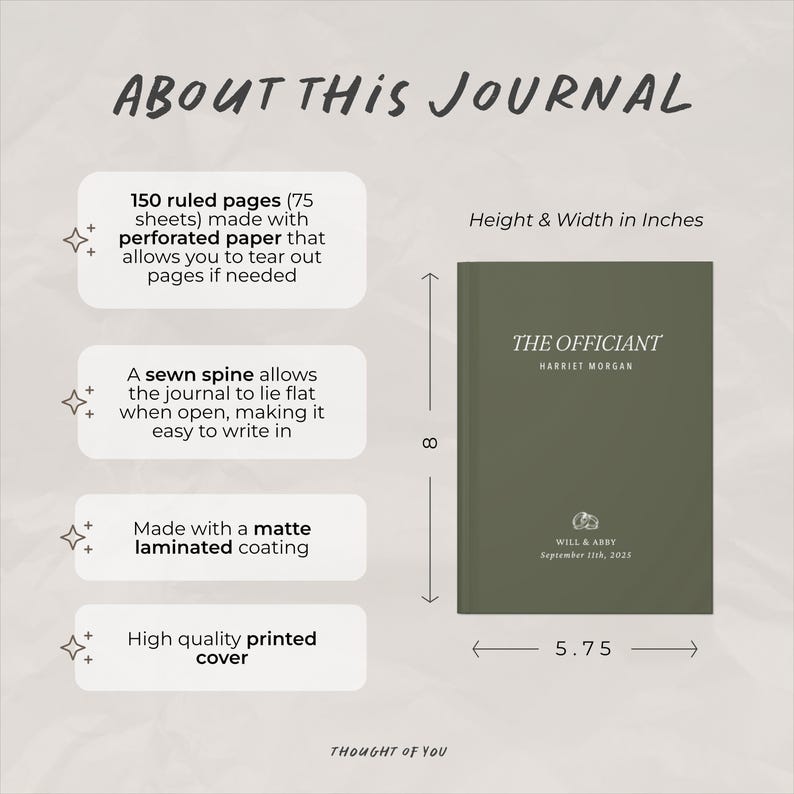 May include: An olive green journal titled "The Officiant" with the author's name, Harriet Morgan, and wedding details. The journal is 8 inches tall and 5.75 inches wide, with 150 ruled pages, a sewn spine, and a matte laminated coating.
