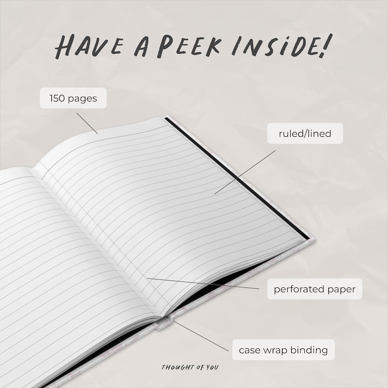 May include: Open notebook with lined pages, labeled "150 pages," "ruled/lined," and "perforated paper." The notebook features a case wrap binding and the text "THOUGHT OF YOU." The headline reads "HAVE A PEEK INSIDE!"
