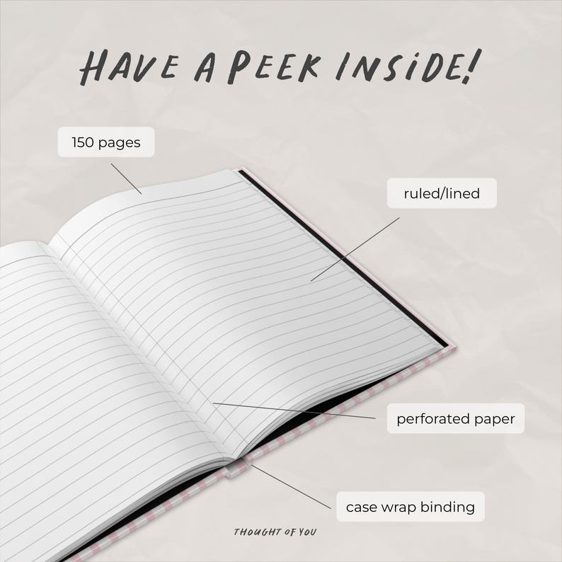May include: Open notebook with lined pages, labelled "150 pages," "ruled/lined," and "perforated paper." The cover features a case wrap binding. Text at the top reads "HAVE A PEEK INSIDE!" and "THOUGHT OF YOU" at the bottom.
