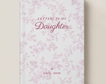 May include: A hardcover book with a light gray cover featuring a pale pink floral pattern. The text "LETTERS TO MY Daughter" is printed in dark red, followed by a small heart icon and the text "LOVE, MOM" in the same dark red color.