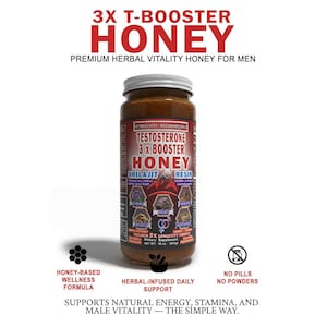 May include: A jar of honey with a label that reads "3X T-BOOSTER HONEY" and "TESTOSTERONE 3 x BOOSTER HONEY". The label also includes the text "PREMIUM HERBAL VITALITY HONEY FOR MEN". The jar contains a brown liquid and has a silver lid. The net weight is 454g.
