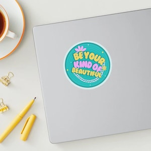 Be Your Kind of Beautiful Stickers | Positive Vibe Square Stickers for Laptops, Journals, Gifts, Motivational Decor