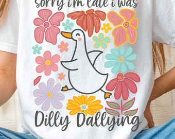 Sorry I'm Late I Was Dilly Dallying Goose Png, Funny Goose Png, Floral Goose Png, Sarcastic Retro PNG, Digital Download