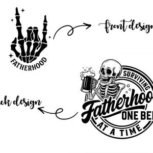 Puede incluir: Dise&ntilde;o gr&aacute;fico en blanco y negro con un esqueleto con una jarra de cerveza y el texto "Surviving Fatherhood One Beer At A Time". El dise&ntilde;o trasero muestra una mano de esqueleto con la palabra "Fatherhood".