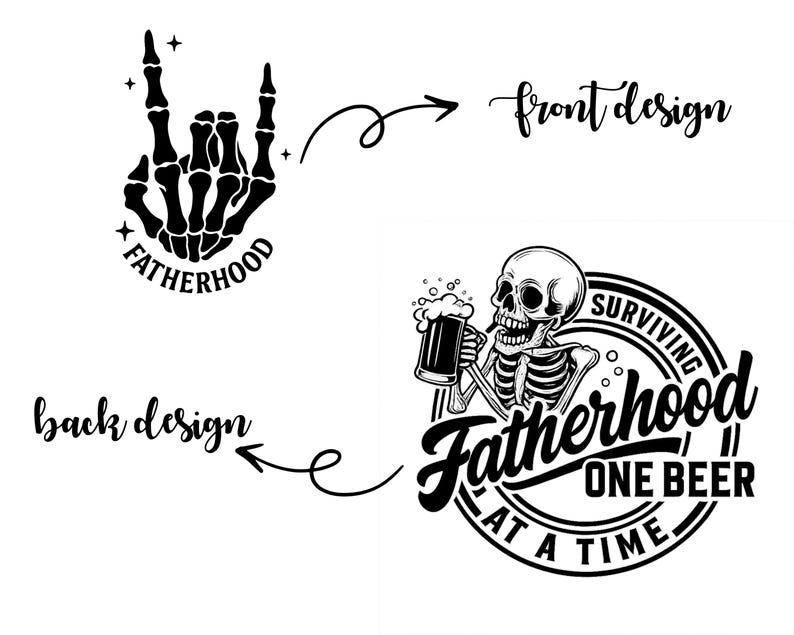 Puede incluir: Dise&ntilde;o gr&aacute;fico en blanco y negro con un esqueleto con una jarra de cerveza y el texto "Surviving Fatherhood One Beer At A Time". El dise&ntilde;o trasero muestra una mano de esqueleto con la palabra "Fatherhood".
