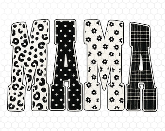 MAMA PNG, Black and White Pattern Letters, Leopard, Polka Dot, Floral, Plaid Mama Sublimation Design, Mother’s Day Digital Download
