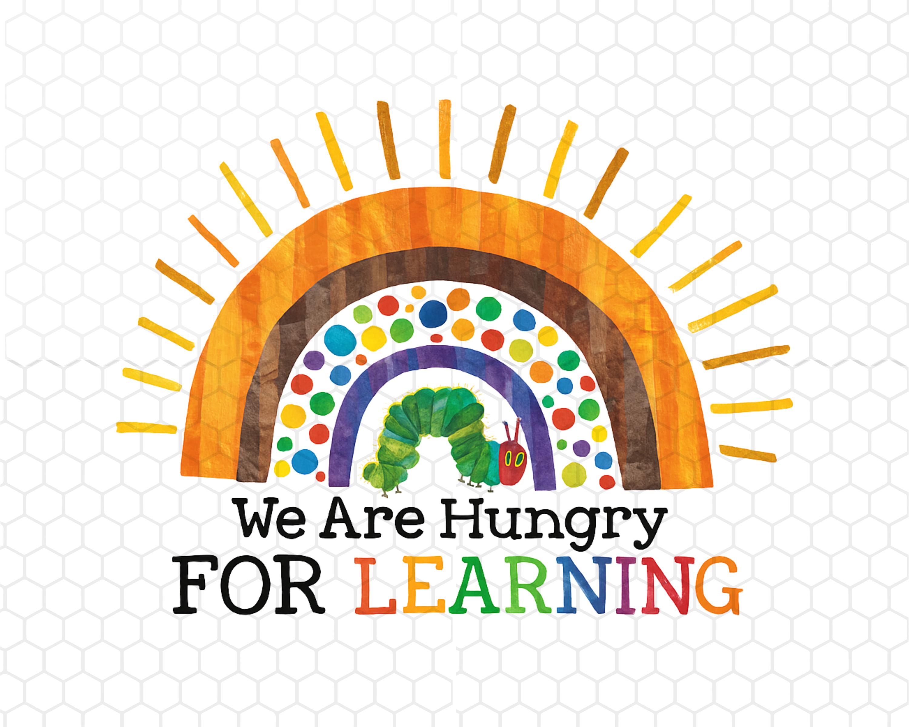 We Are Hungry for Learning Png, Teacher Png, Back to School, Gift for Teacher, Teacher Appreciation, Inspirational Teacher Png,300 DPI Image