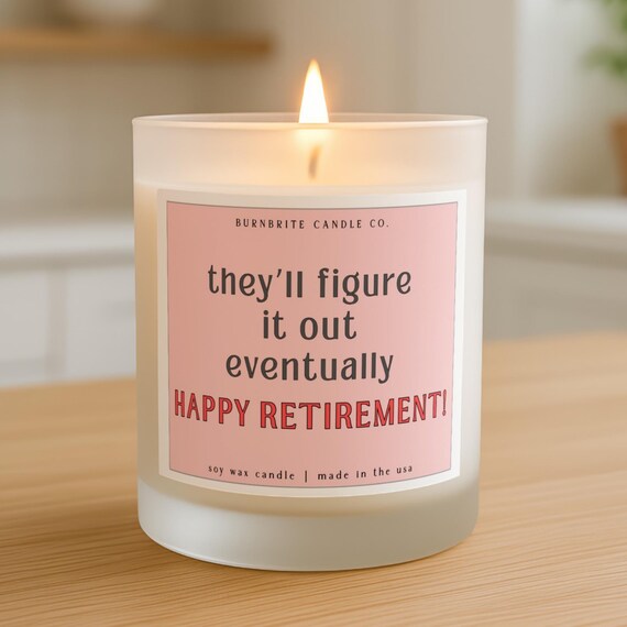 Happy Retirement Scented Candle, Funny Retirement Gift for Coworker & Boss, Witty Quote Retirement Party Decor Soy Wax Candle