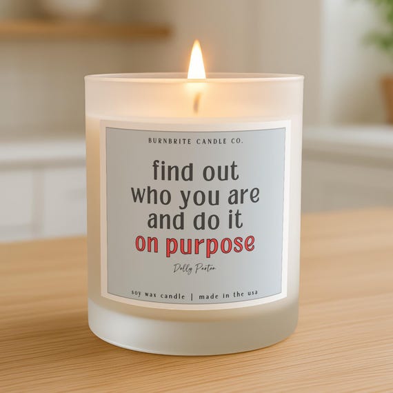 Inspirational Scented Candle | Dolly Parton Quote Find Out Who You Are Soy Wax Candle | Motivational Gift, Purpose Decor