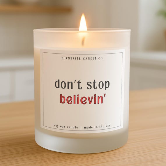 Don't Stop Believin' Scented Candle, Motivational Quote Candle, Inspirational Jar Candle, Cozy Home Decor Gift, Positive Vibes Scented