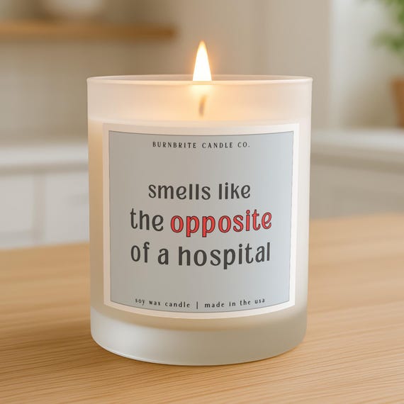 Smells Like The Opposite Of A Hospital Scented Candle | Funny Nurse Gift Doctor Appreciation Medical Worker Present | Soy Wax Cozy Home