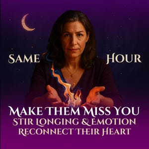 May include: A woman with dark hair and a serious expression holds her hands out in front of her, with flames rising from them. The background is a dark purple with a crescent moon and stars. The text "SAME HOUR" is on the right side of the image, and the text "MAKE THEM MISS YOU" is at the bottom of the image. The text "STIR LONGING & EMOTION" is below that, and the text "RECONNECT THEIR HEART" is at the bottom of the image.
