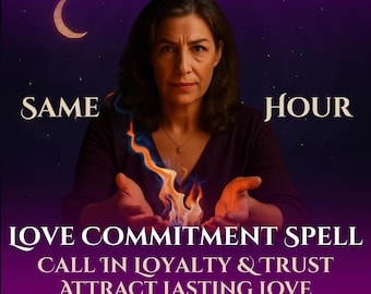 Same Hour Love Commitment Spell – Attract True Devotion, Emotional Security and Long-Term Romantic Stability