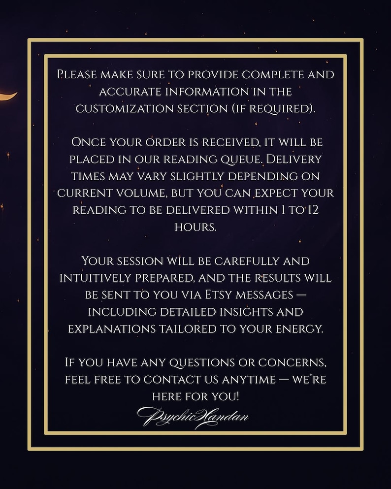 May include: A navy blue graphic with a gold border and text. The text reads: "PLEASE MAKE SURE TO PROVIDE COMPLETE AND ACCURATE INFORMATION IN THE CUSTOMIZATION SECTION (IF REQUIRED)." and more. The graphic includes the name "Psychic Handan".