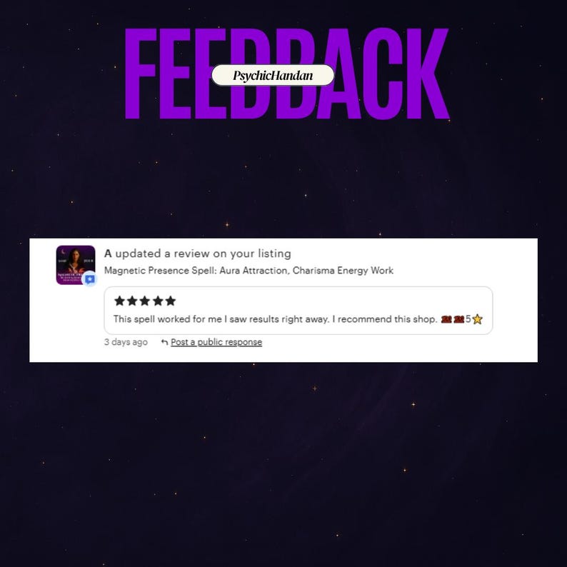 May include: Image with the word "FEEDBACK" in large purple letters. Below is a customer review for a listing titled "Magnetic Presence Spell: Aura Attraction, Charisma Energy Work." The review states, "This spell worked for me I saw results right away. I recommend this shop."