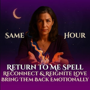 Puede incluir: Una mujer con cabello oscuro sostiene sus manos frente a ella, con llamas que se elevan desde sus palmas. El fondo es de color morado oscuro con una luna creciente y estrellas. El texto "SAME HOUR RETURN TO ME SPELL RECONNECT & REIGNITE LOVE BRING THEM BACK EMOTIONALLY" está escrito en letras blancas.