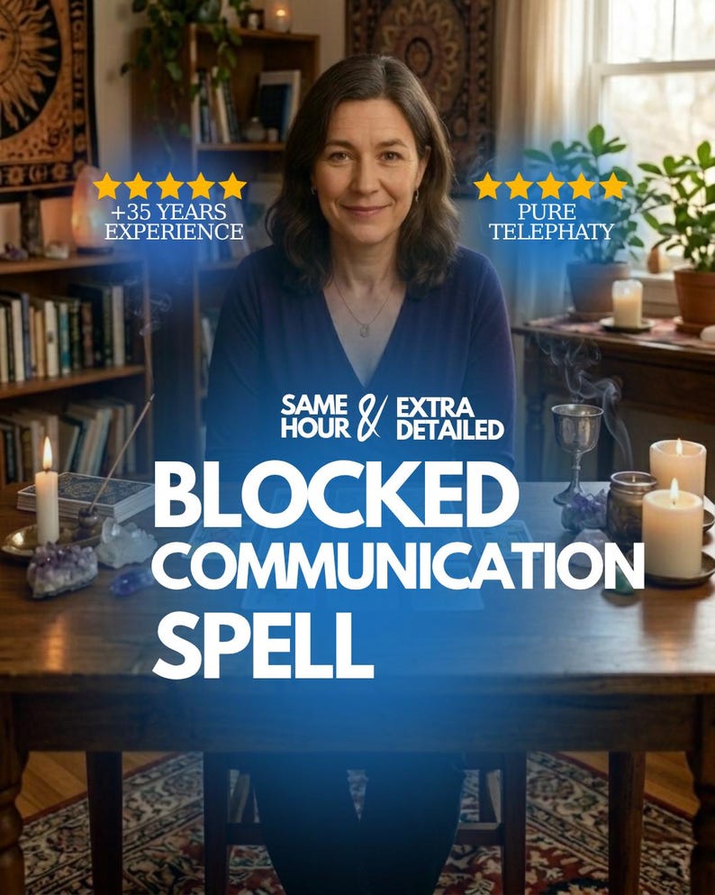 May include: A woman in a blue top is centered in an image with text that reads "Blocked Communication Spell". The image includes text that says "+35 years experience" and "Pure Telepathy". The image also says "Same Hour & Extra Detailed".
