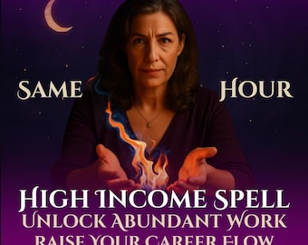 May include: An image with a woman holding flames between her hands. The text reads "SAME HOUR" at the top and "HIGH INCOME SPELL, UNLOCK ABUNDANT WORK, RAISE YOUR CAREER FLOW" at the bottom. A crescent moon and stars are in the background.