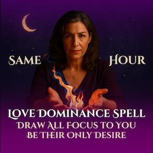 May include: An image with a purple background features a woman with a serious expression. The text reads "SAME HOUR LOVE DOMINANCE SPELL DRAW ALL FOCUS TO YOU BE THEIR ONLY DESIRE". A crescent moon and stars are in the background.