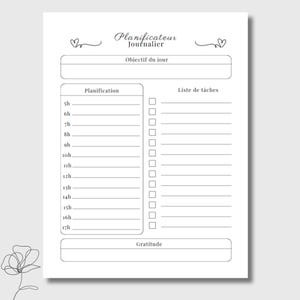 May include: A white daily planner with black text and line art. The planner includes sections for the day's objective, a schedule from 5 am to 5 pm, a to-do list, and a gratitude section. The title "Planificateur Journalier" is at the top.