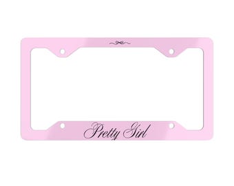 Pretty Girl Metal License Plate Frame | Coquette Car Accessories | Pink Car Accessories | Aesthetic License Plate Frame | Cute Car Decor
